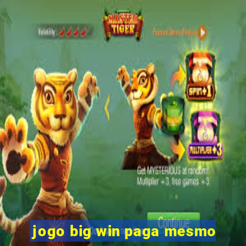 jogo big win paga mesmo